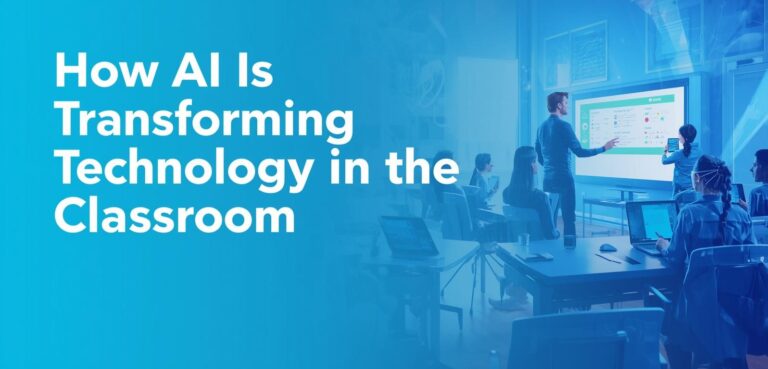 How AI Is Transforming Technology in the Classroom