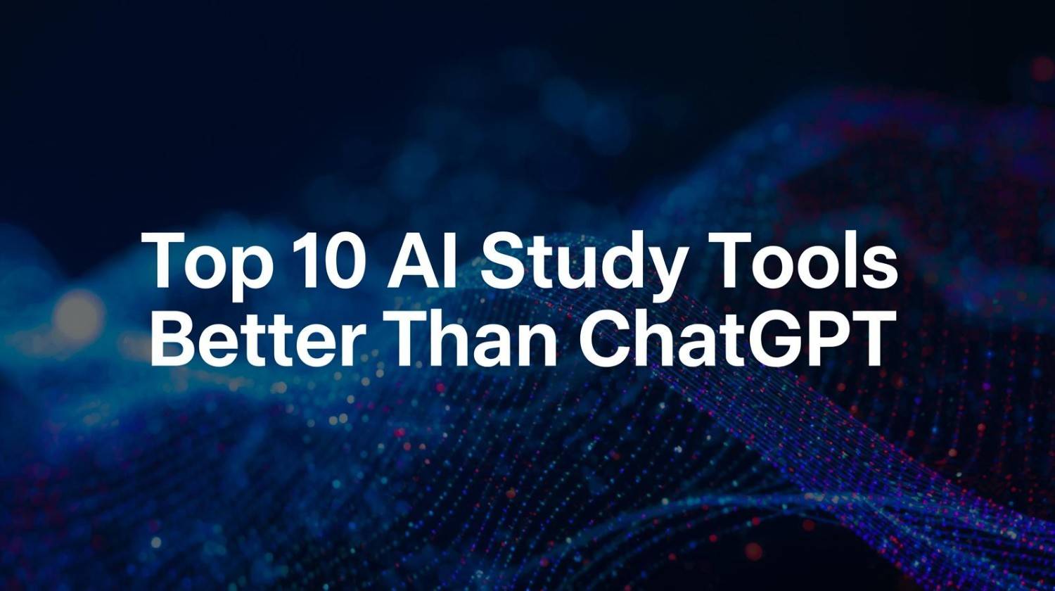 Top 10 AI Study Tools Better Than ChatGPT